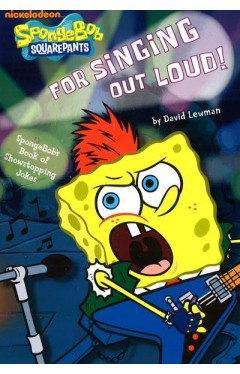 Spongebob Square Pants: For Singing Out Loud